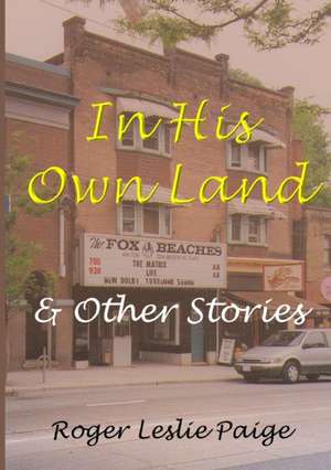 In His Own Land & Other Stories de Roger Leslie Paige