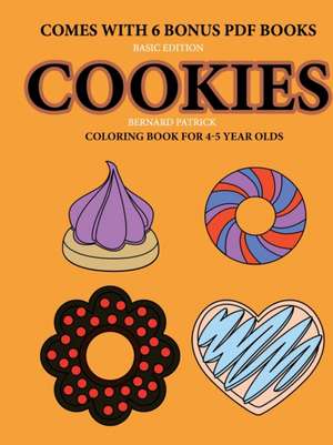 Coloring Book for 4-5 Year Olds (Cookies) de Bernard Patrick