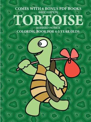 Coloring Book for 4-5 Year Olds (Tortoise) de Bernard Patrick