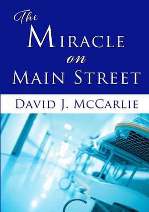 The Miracle on Main Street de McCarlie, David J.