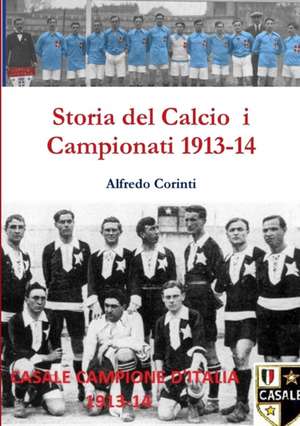 Storia del Calcio i Campionati 1913-14 de Alfredo Corinti