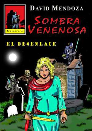 Sombra Venenosa 4 de David Mendoza