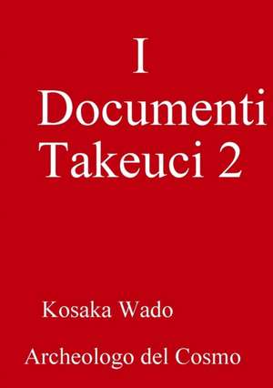 I Documenti Takeuci 2 de Kosaka Wado