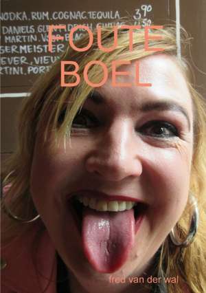 FOUTE BOEL de Fred van der Wal