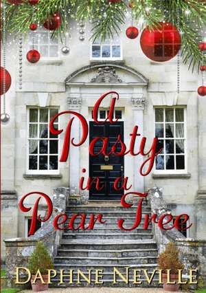 A Pasty In A Pear Tree de Daphne Neville