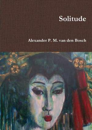 Solitude de Alexander P. M. Van Den Bosch