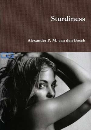 Sturdiness de Alexander P. M. van den Bosch