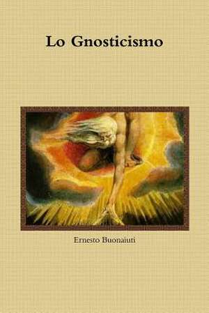 Lo Gnosticismo de Buonaiuti, Ernesto