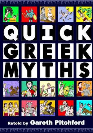 Quick Greek Myths de Gareth Pitchford