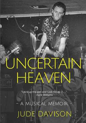 Uncertain Heaven de Jude Davison