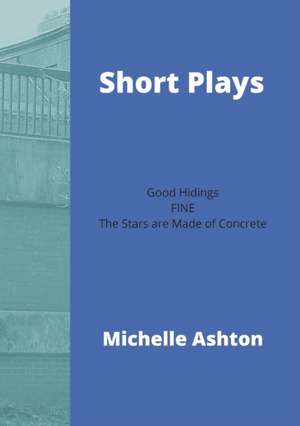 Short Plays de Michelle Ashton