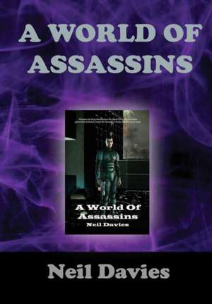 A World Of Assassins de Neil Davies