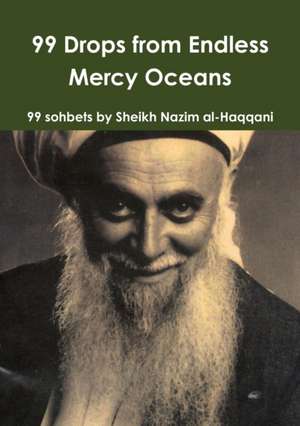 99 Drops from Endless Mercy Oceans de Sufi Path of Love