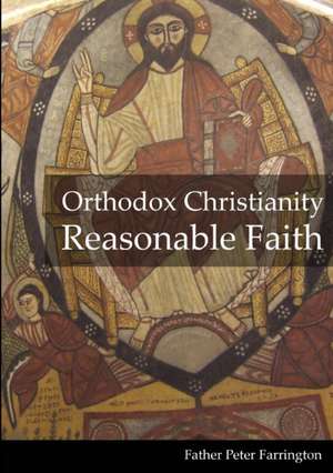 Orthodox Christianity Reasonable Faith de Father Peter Farrington