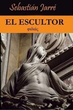 El Escultor de Sebastián Jarré