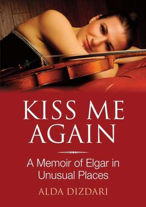 Kiss Me Again de Alda Dizdari