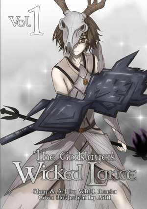 The Godslayer's Wicked Lance Volume 1 de W. M. J. Render