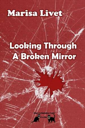 Looking Through A Broken Mirror de Marisa Livet