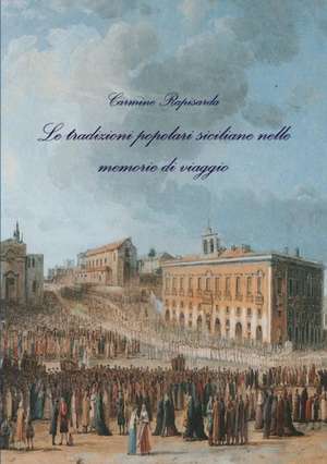 Le tradizioni popolari siciliane nelle memorie di viaggio de Carmine Rapisarda