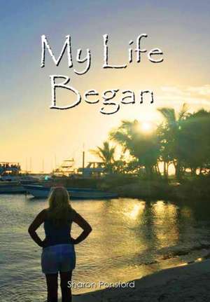 My Life Began de Sharon Ponsford