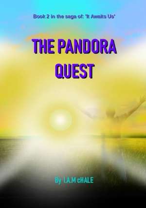 The Pandora Quest de I. A. M. cHale