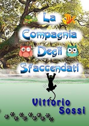 La Compagnia degli Sfaccendati de Vittorio Sossi