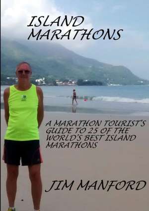 ISLAND MARATHONS de Jim Manford