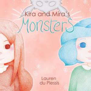 Kira and Mira's Monsters de Lauren Du Plessis