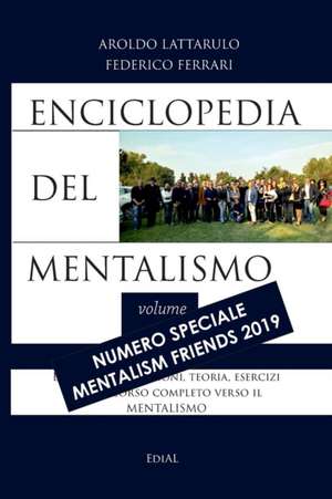 Enciclopedia del Mentalismo - Numero speciale Mentalism Friends 2019 de Aroldo Lattarulo