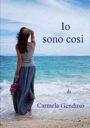 Io sono cosi de Carmela Genduso