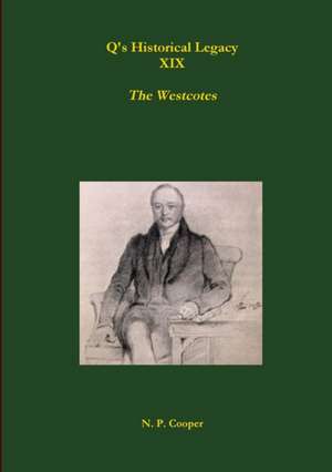 Q's Historical Legacy - XIX - The Westcotes (Napoleonic Prisoners of War in Devon) de N. P. Cooper