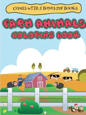 Coloring Books for 2 Year Olds (Farm Animals coloring book for 2 to 4 year olds) de Santiago Garcia