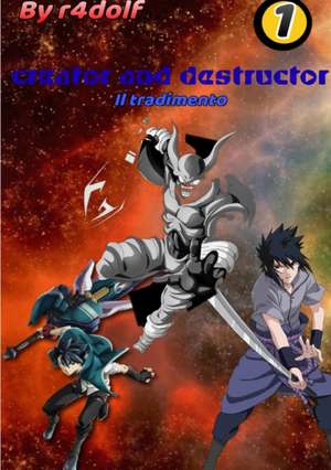 Creator and Destructor - vol. 1 il tradimento de Rdolf