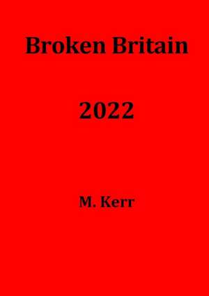 Broken Britain 2022 de M. Kerr