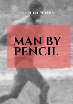 Man by Pencil de Stephen Peters