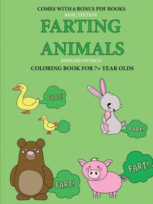 Coloring Book for 7+ Year Olds (Farting Animals) de Bernard Patrick