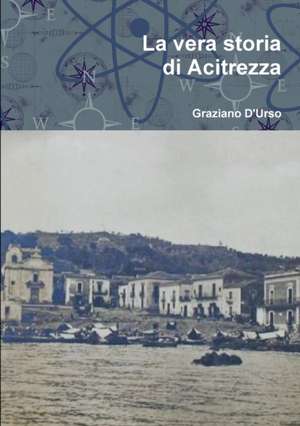 La vera storia di Acitrezza de Graziano D'Urso