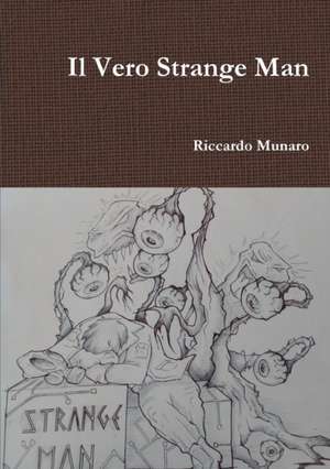 Il Vero Strange Man de Riccardo Munaro