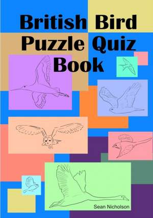 British Bird Puzzle Quiz Book de Sean Nicholson