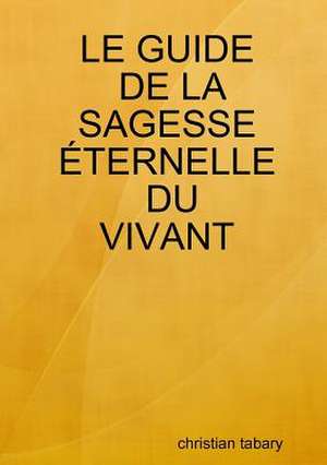 Le Guide de la Sagesse Eternelle de Tabary, Christian