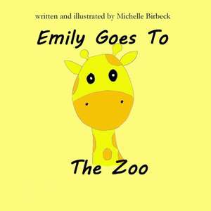 Emily Goes To The Zoo de Michelle Birbeck