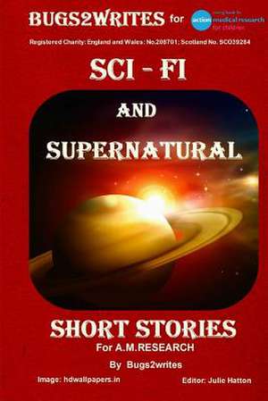 Sci-Fi and Supernatural - Short Stories - For A.M. Research de Bugs2writes