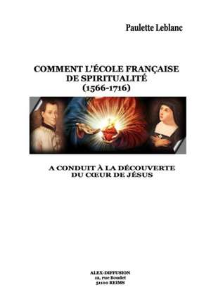 LA DÉCOUVERTE DU C¿UR DE JÉSUS de Paulette Leblanc