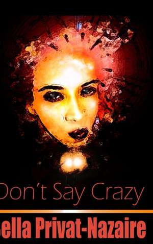 Don't Say Crazy de Bella Privat-Nazaire