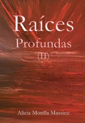 Raices Profundas II de Alicia Morilla Massieu