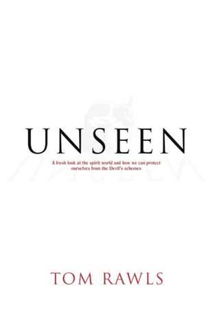 Unseen de Tom Rawls