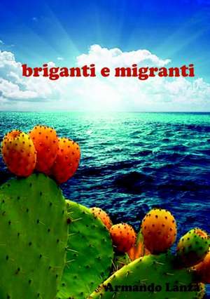 Briganti e Migranti de Armando Lanza