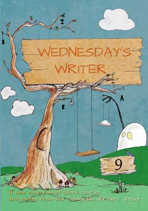 Wednesday's Writer 9 de Todmorden Writers' Group