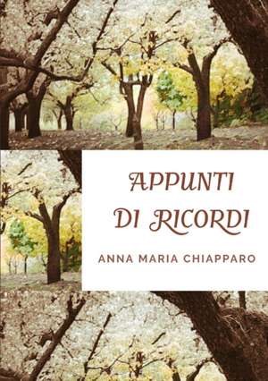 Appunti di ricordi de Anna Maria Chiapparo