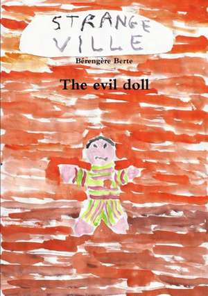 The evil doll de Bérengère Berte